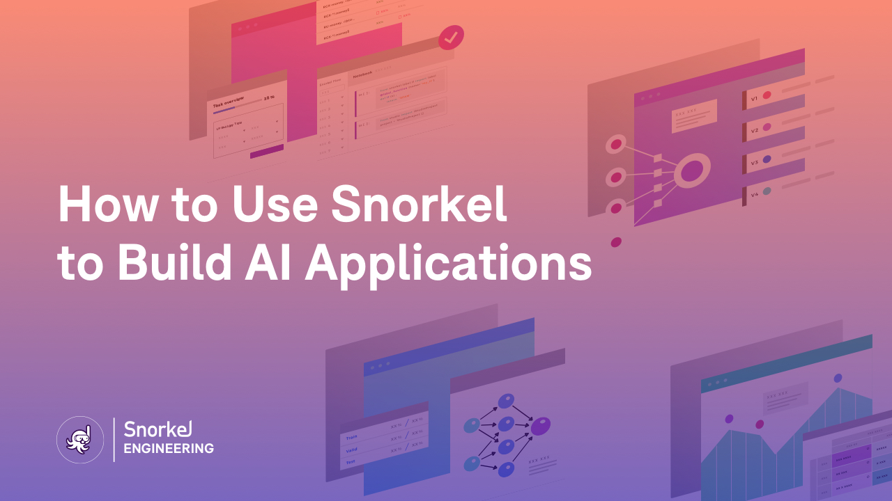 How to Use Snorkel to Build AI Applications