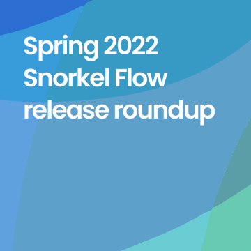 Spring 2022 Snorkel Flow release roundup