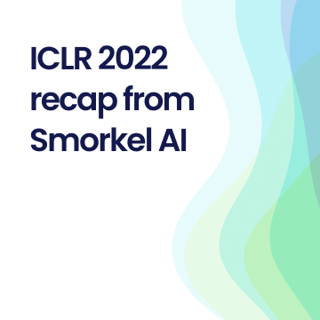 ICLR 2022 recap from Snorkel AI