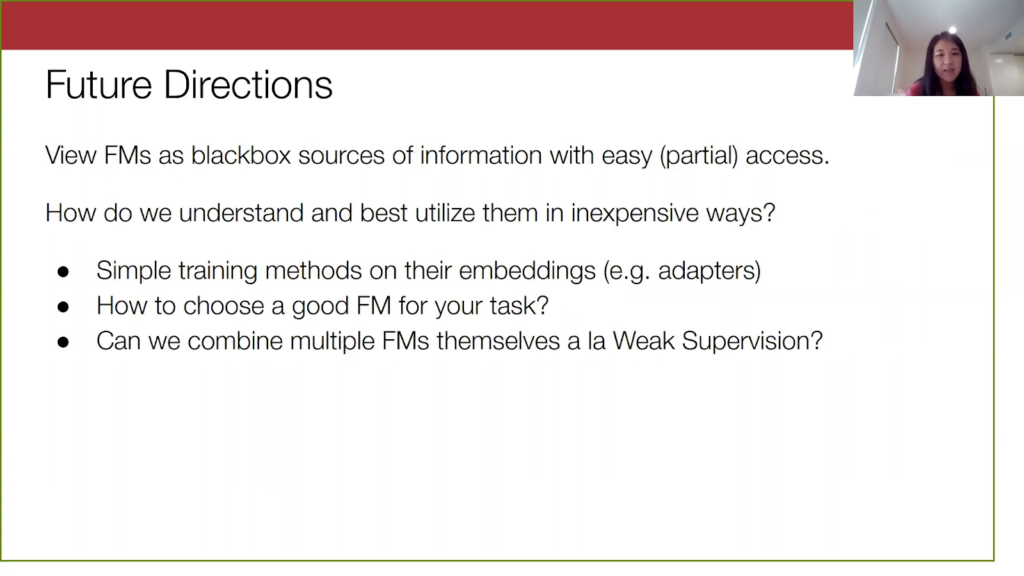 Future directions of viewing FMs as blackbox sources of information with easy partial access. Shoring up the foundations: Fusing model embeddings and weak supervision, paper by Mayee F. Chen, Daniel Y. Fu, Dyah Adila, Michael Zhang, Frederic Sala, Kayvon Fatahalian, Christopher Ré