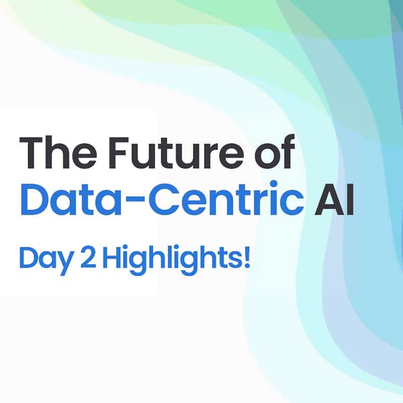 The Future of Data-Centric AI 2022 day 2 highlights