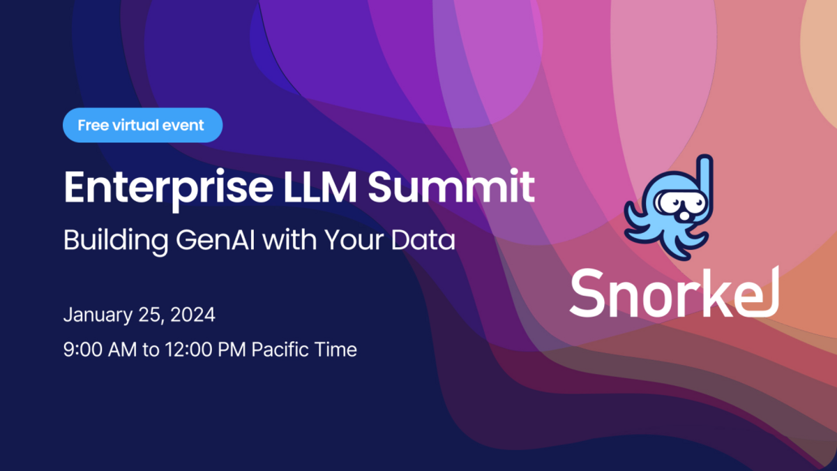 “Fall in love with your data”—Snorkel AI’s Enterprise LLM Summit